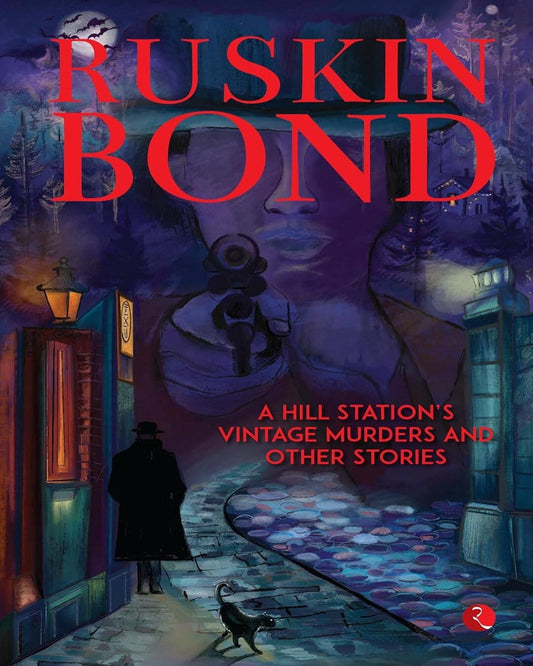 A Hill Station's Vintage Murders And Other Stories by Ruskin Bond [Paperback]