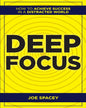 Deep Focus: How to Achieve Success in a Distracted World by Joe Spacey [Paperback]