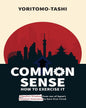 Common Sense How to Exercise It by Yoritomo-Tashi [Paperback]