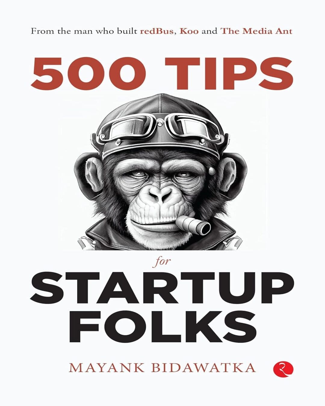 500 Tips For Startup Folks by Mayank Bidawatka [Paperback]