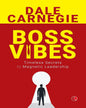 Boss Vibes : Timeless Secrets to Magnetic Leadership  by Dale Carnegie [Paperback]