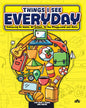 Things I See Every Day : Colouring At Home, At School, In the Playground and More by Moonstone [Paperback]