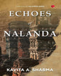 Echoes Of Nalanda by Kavita A. Sharma [Paperback]
