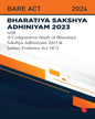 Bhartiya Sakshya Adhiniyam 2023 With a Comparative Study of Bharatiya Sakshya Adhiniyam 2023 & Indian Evidence Act 1872  [Paperback]