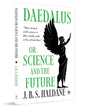 Daedalus, Or Science And The Future by J.B.S Haldane [Paperback]