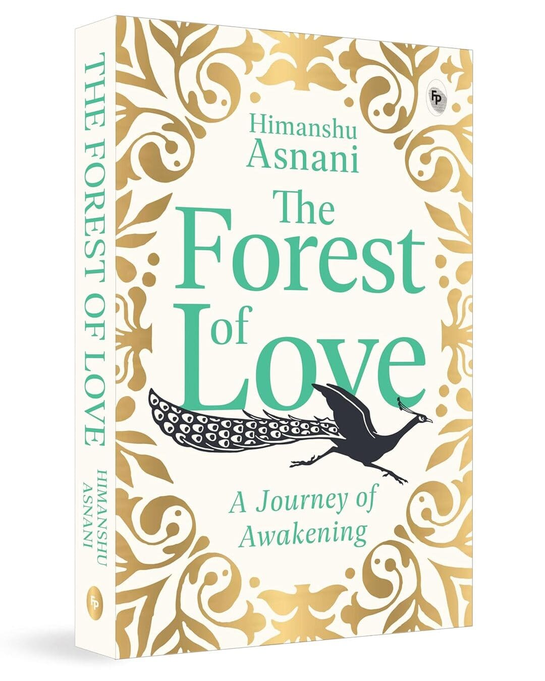 The Forest Of Love: A Journey Of Awakening by Himanshu Asnani [Paperback]