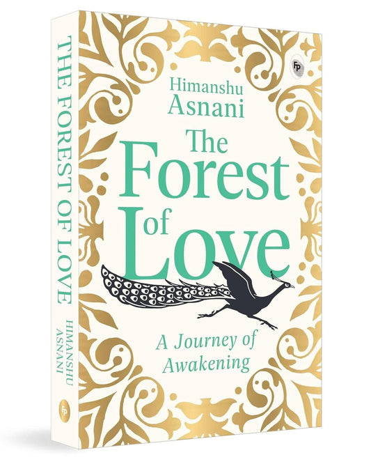 The Forest Of Love: A Journey Of Awakening by Himanshu Asnani [Paperback]
