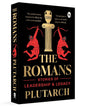 The Romans: Stories Of Leadership And Legacy by Plutarch [Paperback]