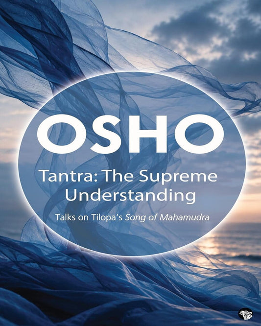 Tantra: The Supreme Understanding by Osho [Paperback]