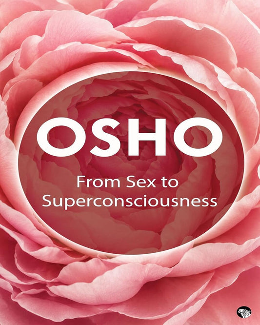 From Sex To Superconsciousness by Osho [Paperback]