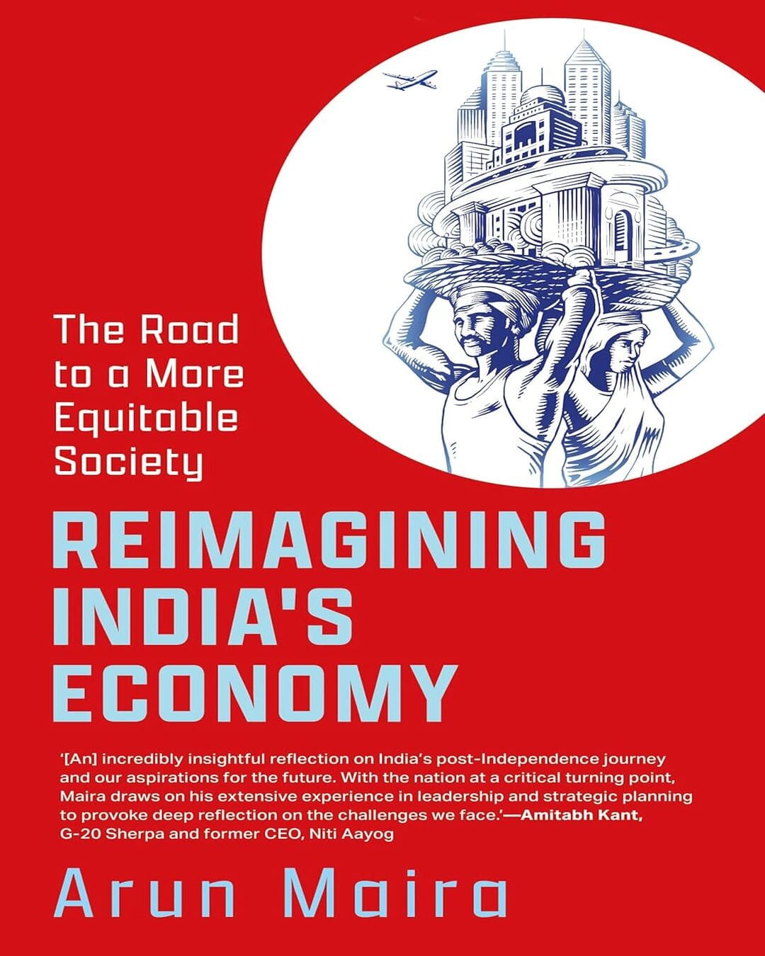 Reimagining India’s Economy : The Road to a More Equitable Society by Arun Maira [Hardcover]