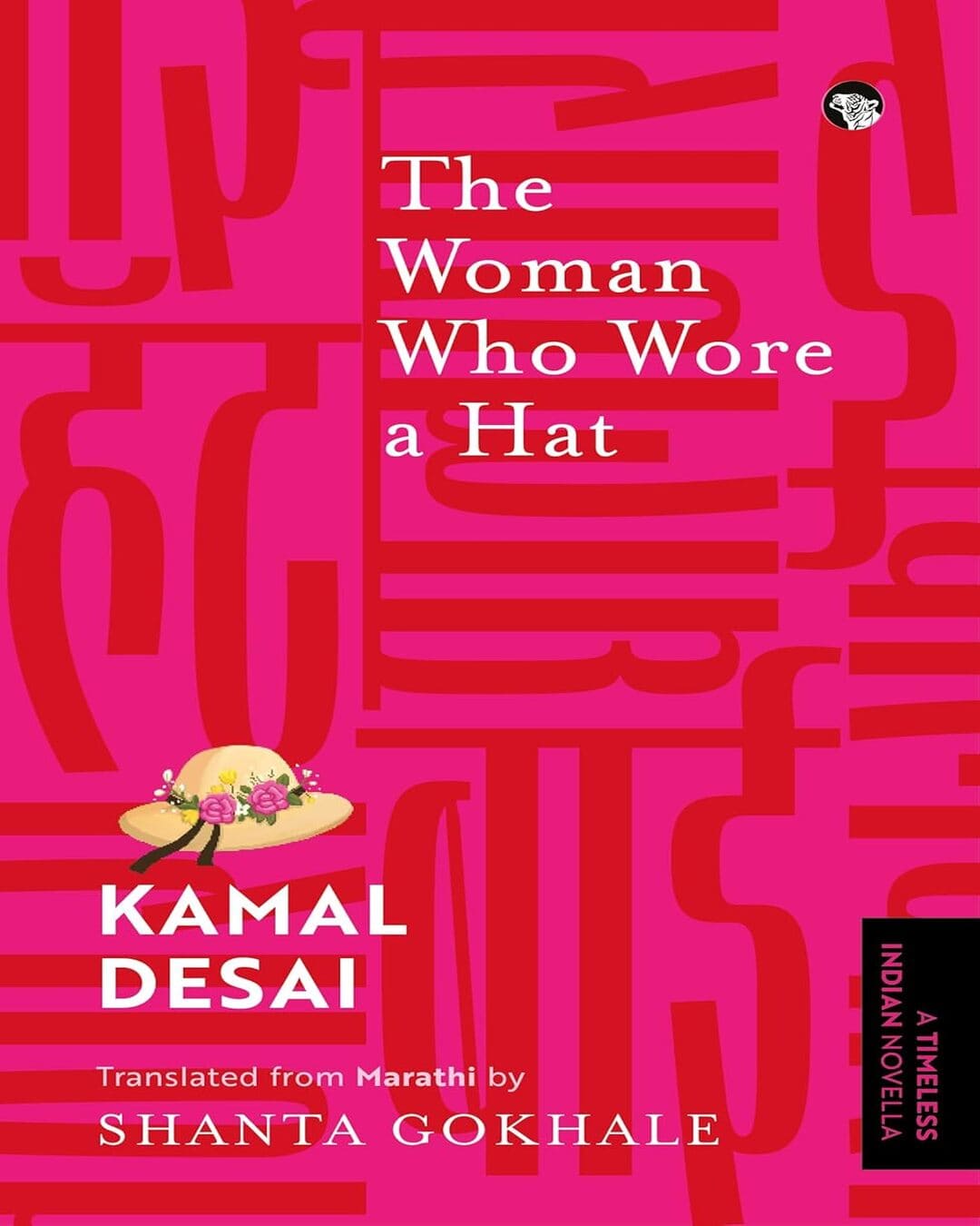 The Woman Who Wore A Hat {A Timeless Indian Novella} by Kamal Desai [Paperback]