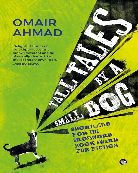Tall Tales By A Small Dog by Omair Ahmad [Paperback]