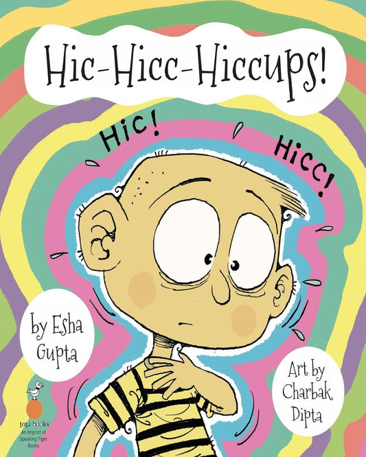 Hic-Hicc-Hiccups! by Esha Gupta, Charbak Dipta (Illustrator) [Paperback]