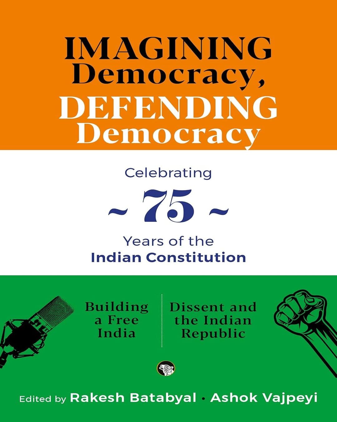 Imagining Democracy, Defending Democracy by Batabyal, Rakesh & Vajpeyi,  Ashok [Box Set]