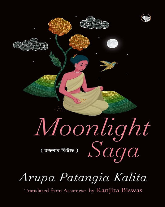 Moonlight Saga by Arupa Kalita Patangia [Paperback]