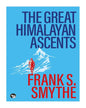The Great Himalayan Ascent by  Frank S. Smythe [Paperback]