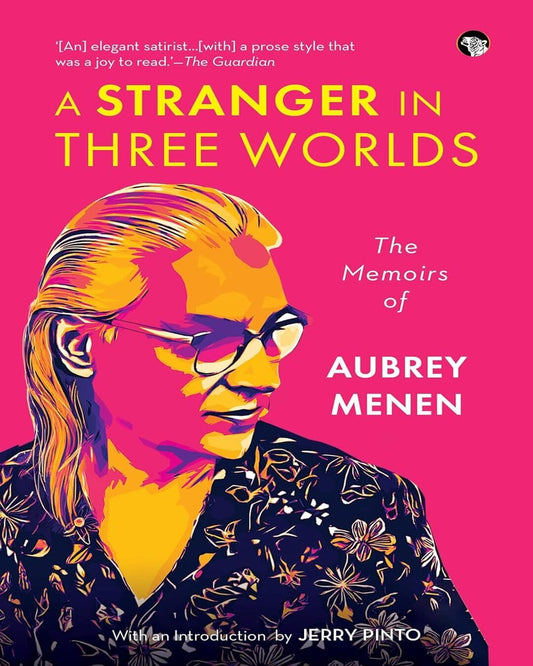 A Stranger In Three Worlds by Aubrey Menen [Paperback]