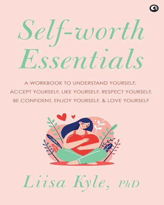 Self Worth Essentials by Liisa Kyle PhD [Hardcover]