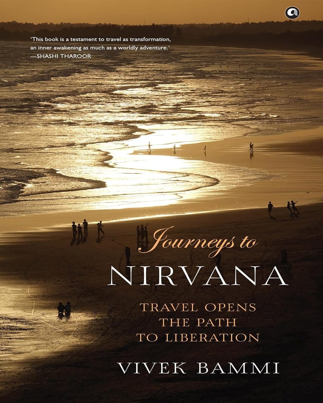 Journeys to Nirvana: Travel Opens the Path to Liberation by Vivek Bammi [Paperback]