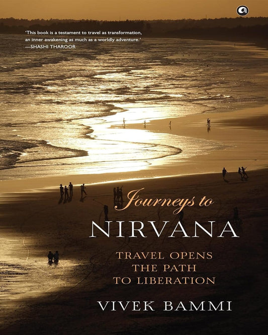 Journeys to Nirvana: Travel Opens the Path to Liberation by Vivek Bammi [Paperback]