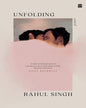 Unfolding : A Novel  by Rahul Singh [Paperback]