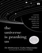 The Universe Is Pranking Us: A Journey Through The Philosophy And Physics Of A Reality That Thrives by Dr Mrittunjoy Guha Majumdar [Paperback]