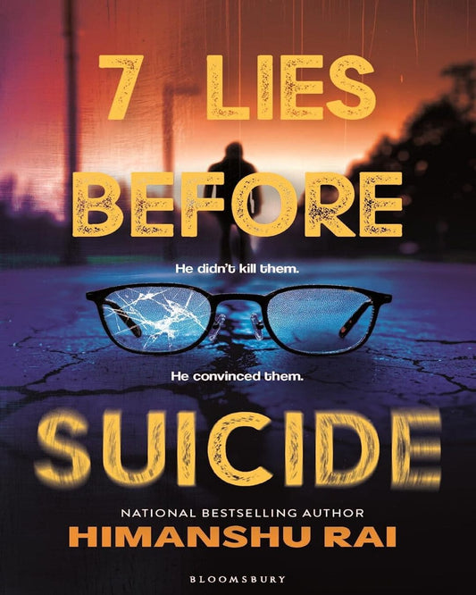7 Lies Before Suicide: He Didnt Kill Them, He Convinced Them by Himanshu Rai [Paperback]
