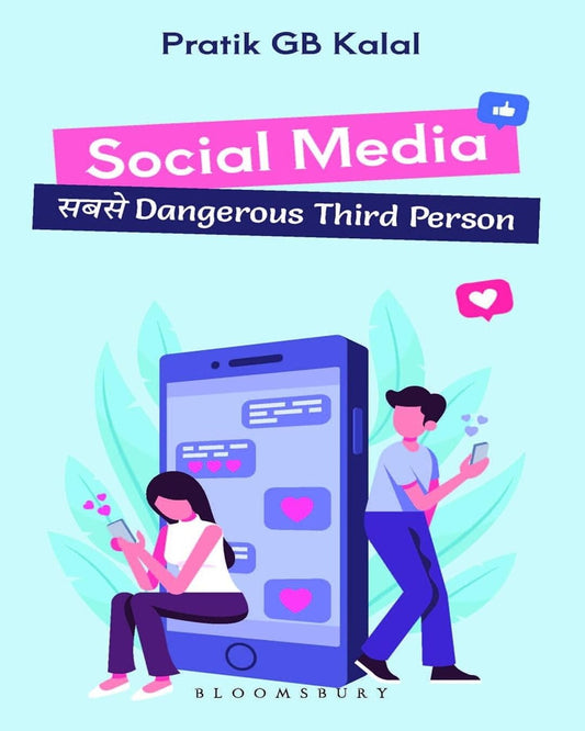 Social Media: Sabse Dangerous Third Person by Pratik G. B. Kalal [Paperback]