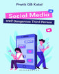 Social Media: Sabse Dangerous Third Person by Pratik G. B. Kalal [Paperback]
