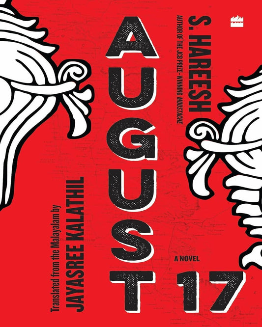 August 17 by S. Hareesh And Jayasree Kalathil [Paperback]