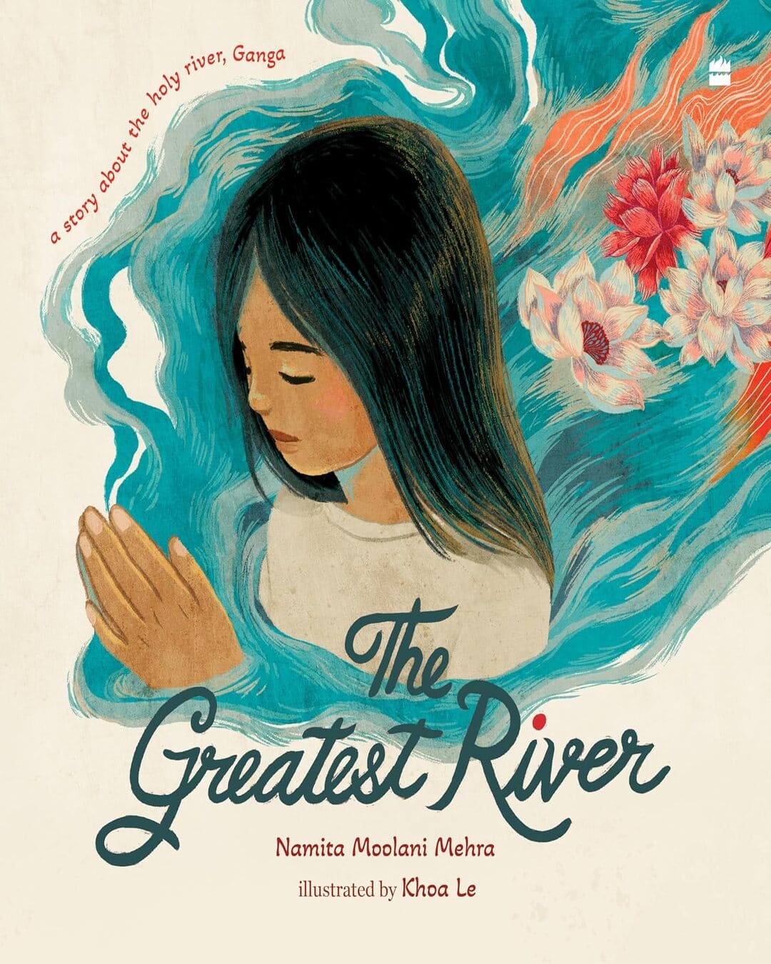 The Greatest River by Namita Moolani Mehra [Hardcover]