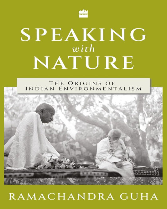 Speaking With Nature by Ramachandra Guha [Paperback]