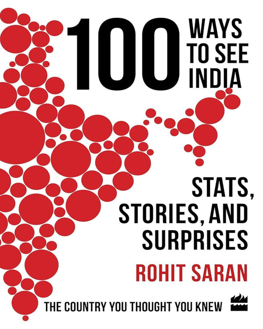 100 Ways To See India by Rohit Saran [Hardcover]