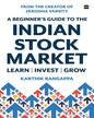 A Beginners Guide to the Indian Stock Market by Karthik Rangappa [Paperback]