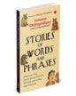 Stories Of Words And Phrases: Discover The Fascinating Stories Behind Everyday Expressions by Sumanto Chattopadhyay [Paperback]