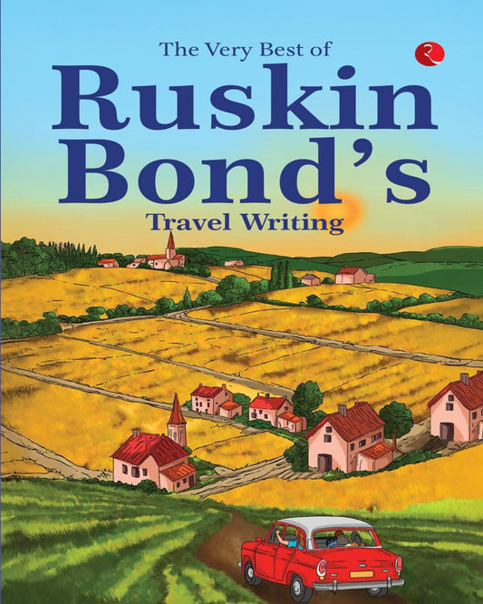 The Very Best Of Ruskin Bond’S Travel Writing by Ruskin Bond [Paperback]