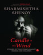 Candle In The Wind: Stories Of True Crime Against Women And Children by Sharmishtha Shenoy [Paperback]