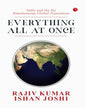 Everything All At Once: India And The Six Simultaneous Global Transitions by Rajiv Kumar, Ishan Joshi [Hardcover]