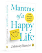 Mantras of a Happy Life : From Survival to Self-Mastery by Unbinary Kundan [Paperback]