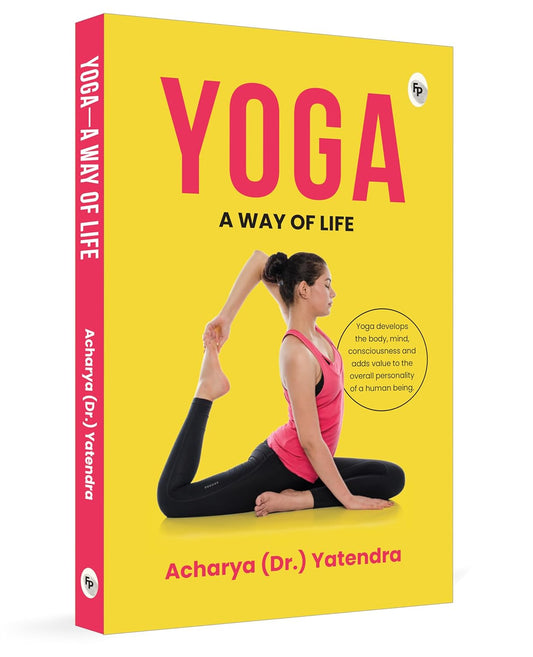 Yoga: A Way Of Life by Acharya Yatendra [Paperback]