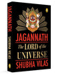 Jagannath: The Lord Of The Universe by Shubha Vilas [Paperback]
