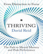 Thriving: The Path to Mental Mastery and Peak Performance  by David Reid [Paperback]
