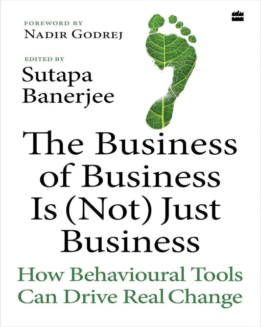 The Business Of Business Is (Not) Just Business by Sutapa Banerjee [Hardcover]