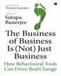 The Business Of Business Is (Not) Just Business by Sutapa Banerjee [Hardcover]