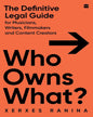 Who Owns What? The Definitive Legal Guide for Musicians, Writers, Film-Makers and Content Creators by Xerxes Ranina [Paperback]