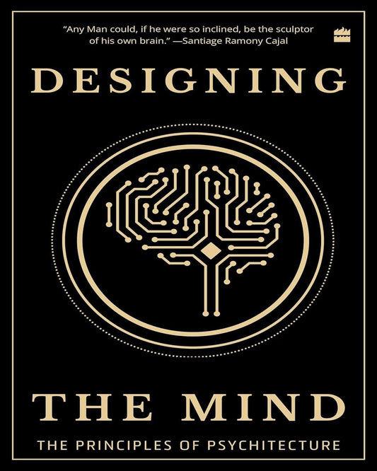 Designing The Mind: The Principles of Psychitecture by Ryan Bush [Paperback]