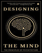 Designing The Mind: The Principles of Psychitecture by Ryan Bush [Paperback]