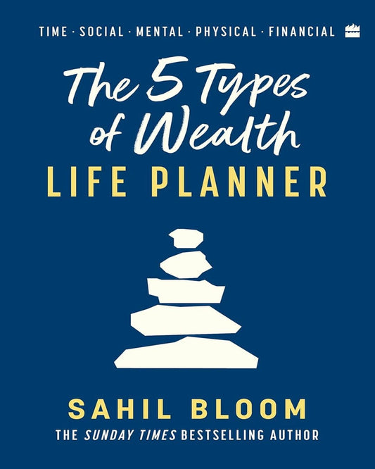 The 5 Types Of Wealth Life Planner by Sahil Bloom [Paperback]