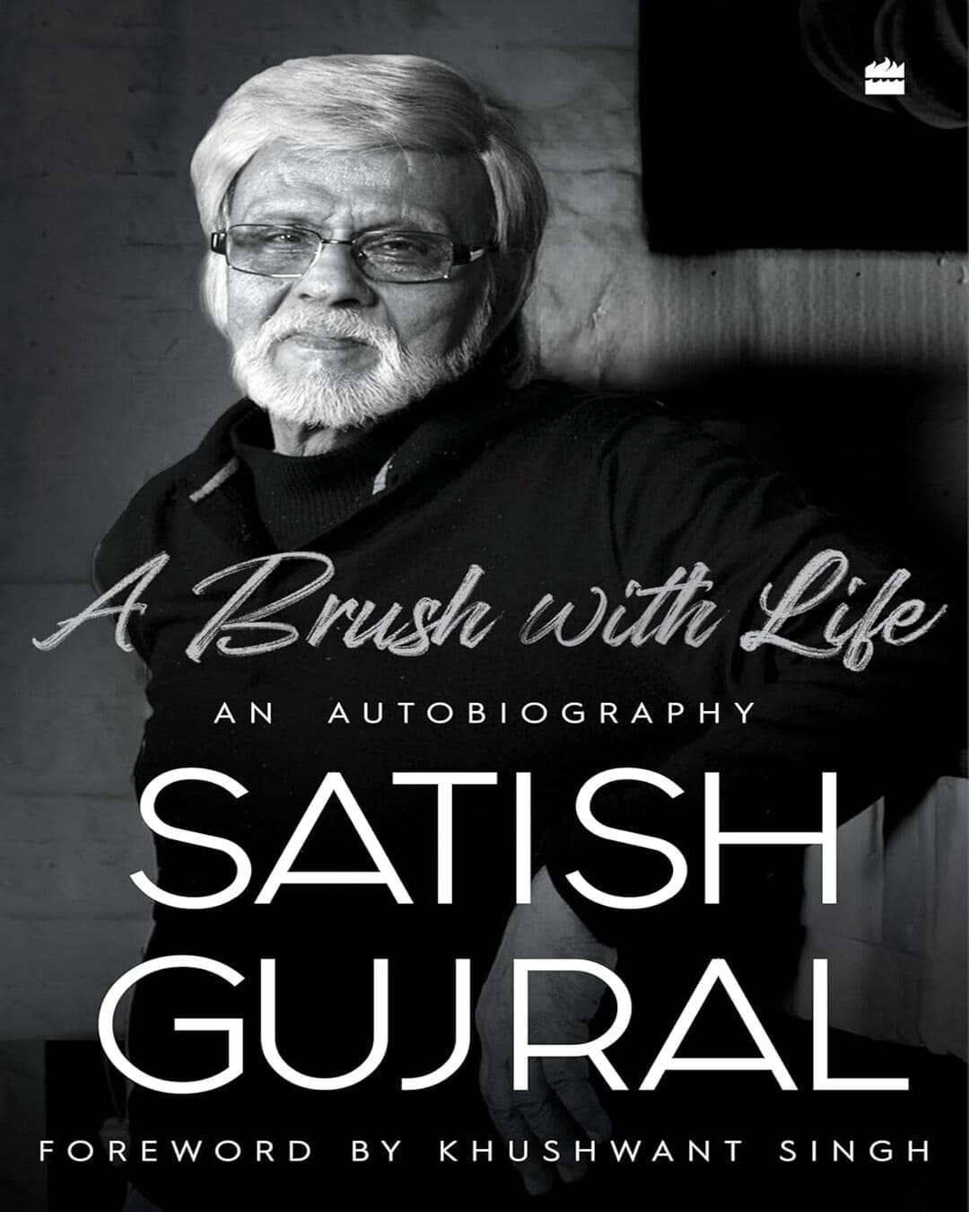 A Brush With Life: An Autobiography by Satish Gujral [Hardcover]